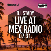Live @Mex Radio 2020-07-31 by Dj. Stady