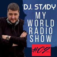 My World Radio Show #02 by Dj. Stady