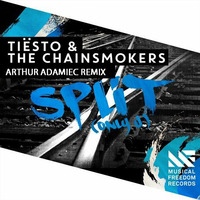 Tiesto &amp; The Chainsmokers - Split (Arthur Adamiec Remix) by Arthur-Adamiec