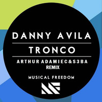 Danny Avila - Tronco (Arthur Adamiec &amp; S3BA Remix) by Arthur-Adamiec