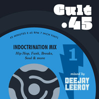 C45 VOL1 Indoctrination Mix by CULT.45
