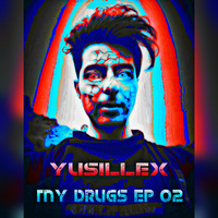 YUSILLEX_MY DRUGS EP 02 by YUSILLEX