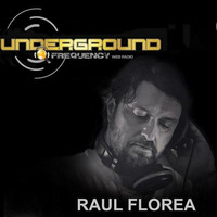 05.05.18 Underground Frequency DJ RAUL by Raul Florea