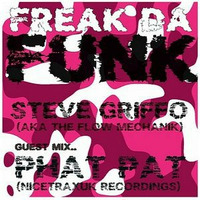 Steve Griffo aka Flow Mechanik - 'Freak Da Funk' inc Guest Phat Pat (Nicetraxuk) - Sept 2015 by STEVE 'GRIFFO' GRIFFITHS