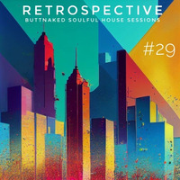 Iain Willis presents Retrospective #29 - Buttnaked Lost Mixes by Iain Willis - Soulful House Connoisseur