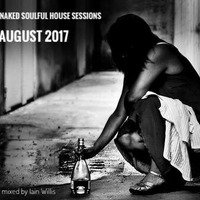 August 2017 - Iain Willis pres The Buttnaked Soulful House Sessions by Iain Willis - Soulful House Connoisseur