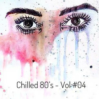 Chilled 80’s #04 - Iain Willis by Iain Willis - Soulful House Connoisseur