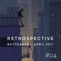 Iain Willis presents Retrospective #04 - Buttnaked Lost Mixes by Iain Willis - Soulful House Connoisseur