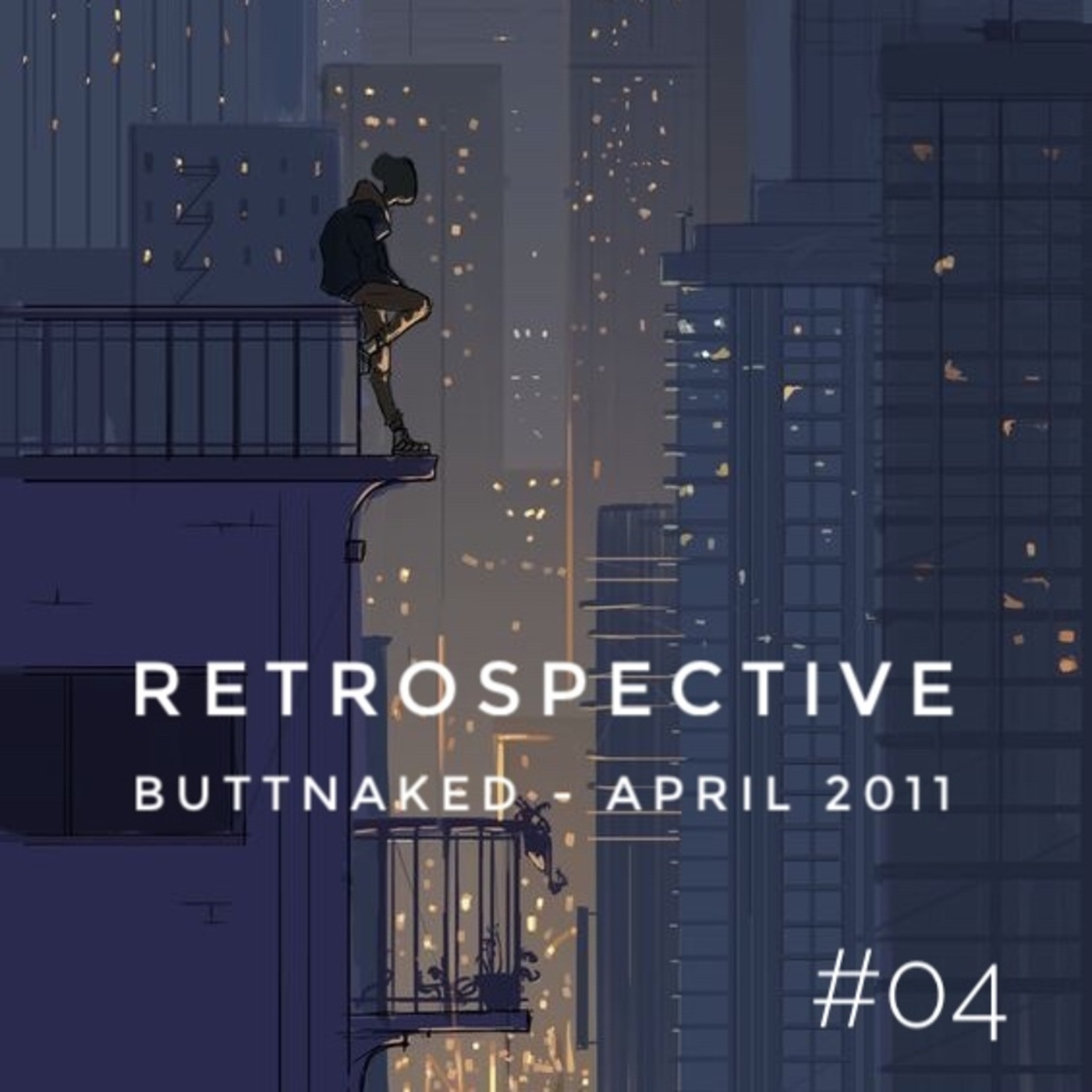 Iain Willis presents Retrospective #04 - Buttnaked Lost Mixes