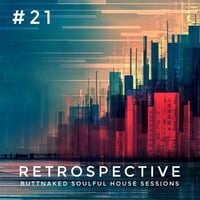 Iain Willis presents Retrospective #21 - Buttnaked Lost Mixes by Iain Willis - Soulful House Connoisseur