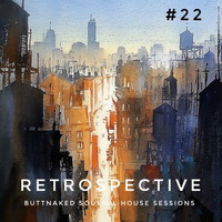 Iain Willis presents Retrospective #22 - Buttnaked Lost Mixes.mp3 by Iain Willis - Soulful House Connoisseur