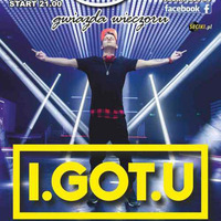 I.GOT.U - X-Club (Góry Mokre 11.02.2017) seciki.pl by Klubowe Sety Official