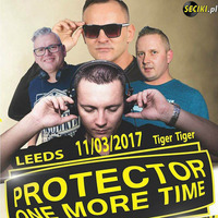 PROTECTOR ONE MORE TIME UK Edition pres. DJ KRECIK (Tiger Tiger Leeds 2017-03-11) - seciki.pl by Klubowe Sety Official