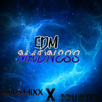 EDM MADNESS - Sqrymixx X 3rud!t3 by 3rud!t3