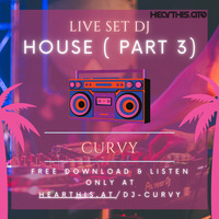 CURVY- House Set Part 3 2024 by DJ CURVY