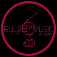 RULE BY MUSIC 40 by AngelXS