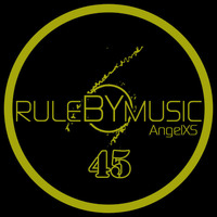 RULE BY MUSIC 45 by AngelXS