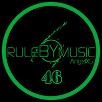 RULE BY MUSIC 46 by AngelXS