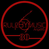RULE BY MUSIC 30 by AngelXS