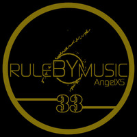 RULE BY MUSIC 33 by AngelXS