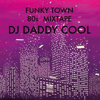 Back to the 80s - Funky Town by DJ Daddy Cool