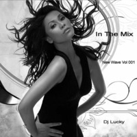 In The Mix Vol 001 New Wave by Dj Lucky