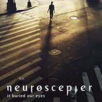It Buried Our Eyes by neuroscepter