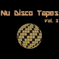 Nu Disco Tapes Vol 3 by !AM Nu Disco!