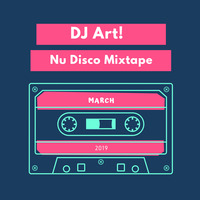 !ART Nu Disco mixtape march 2019 by !AM Nu Disco!