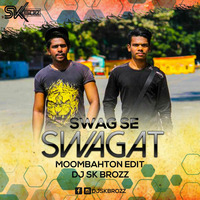 Swag Se Swagat × Bebot (Moombahton Edit) DJ SK Brozz by DJ SK Brozz