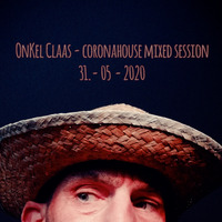Onkel Claas aka Psyjager - Coronahouse Mixed Session 31.05.2020 by onkel claas