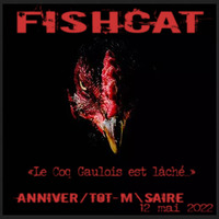 FISHCAT - [MiX] - Le Coq Gaulois Est Lâché - Anniver-ToT M-saire - 12062022 by FISHCAT