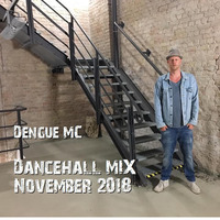 Dancehall Mix - November 2018 by Dengue MC by Dengue MC