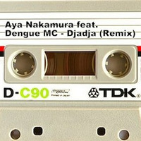Aya Nakamura feat. Dengue MC - Djadja (Remix) by Dengue MC