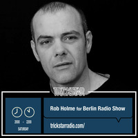 Rob Holme for Berlin Radio Show - 26th Aug 2017 by Rob Holme