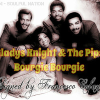 Gladys Knight &amp; The Pips - Bourgie Bourgie (Francesco Cofano Re-Edit) by Francesco Cofano