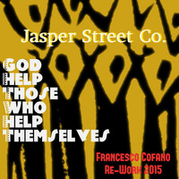 Jasper Street Co. - God Help Those, Who Help Themeselves (Francesco Cofano Re-Work 2015) by Francesco Cofano
