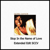 Gloria Gaynor - Stop In the Name of Love (Extended Edit SCCV) by Silvio Cesar Condurú Viégas (SCCV)