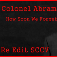 Colonel Abrams - How Soon We Forget (Re Edit SCCV) by Silvio Cesar Condurú Viégas (SCCV)