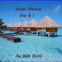 Sergio Mendes - You & I (Re Edit SCCV) by Silvio Cesar Condurú Viégas (SCCV)