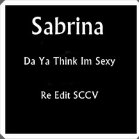 Sabrina - Da Ya Think Im Sexy (Re Edit SCCV)_01 by Silvio Cesar Condurú Viégas (SCCV)