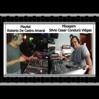 Mixagem: Silvio Cesar Condurú Viégas (Playlist: Roberto De Castro Amaral) by Silvio Cesar Condurú Viégas (SCCV)