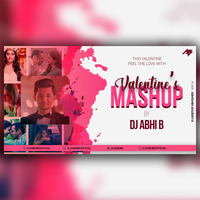 Valentine's Mashup 2019 - DJ Abhi B by Abhi B