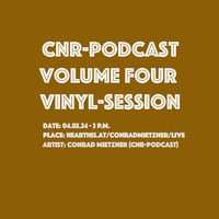 CNR-Podcast Volume Four: Conrad Mietzner - Vinyl Session by Conrad Mietzner
