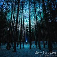 Tall Shadows by Sam Sergeant
