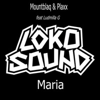 Mountblaq &amp; Plaxx feat Ludmilla G -  Maria by Ludmilla Grabowski