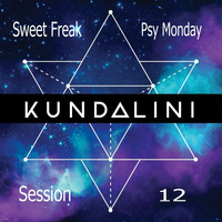 Sweet Freak vs Kundalini  Psy Monday Session 12 by Ludmilla Grabowski
