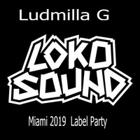 Ludmilla G 27.03.2019 Loko Label  Party Miami # edm bigroom # by Ludmilla Grabowski