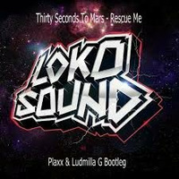Thirty Seconds To Mars - Rescue Me (Plaxx &amp; Ludmilla G Bootleg) by Ludmilla Grabowski