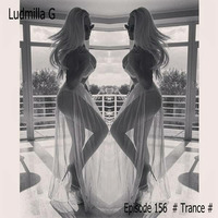 Ludmilla G 20.01.2020  Episode 156  # Trance # by Ludmilla Grabowski